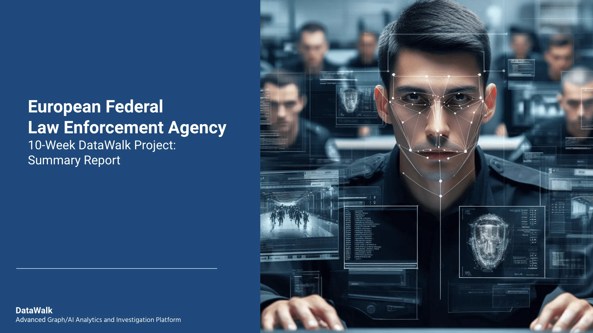 European federal law enforcement agency 10-week datawalk project - summary report