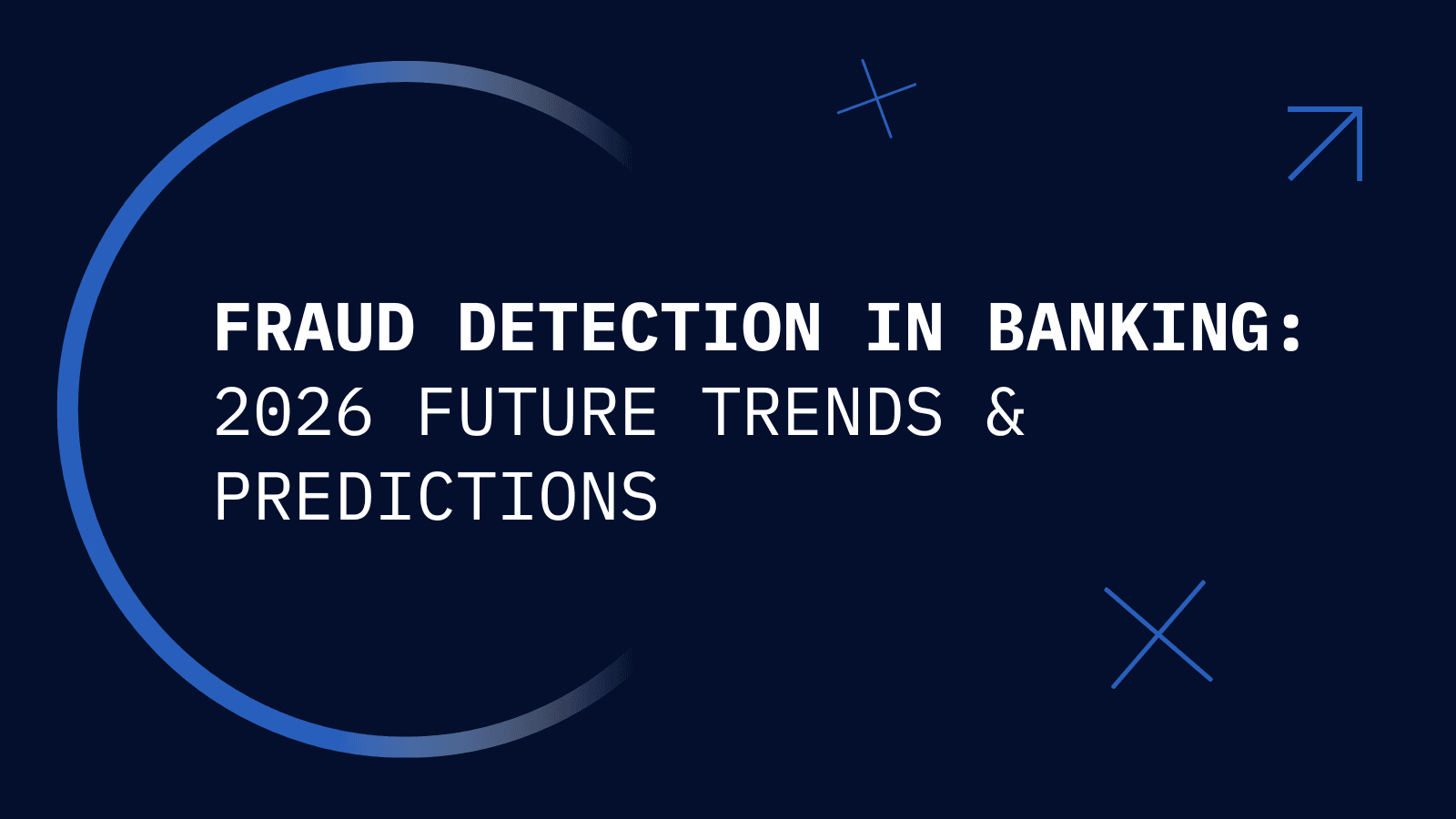 Fraud Detection in Banking: 2026 Future Trends & Predictions